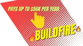 BuILD FiRE (pay is typically around $56K / year)(WORK FROM HOME)