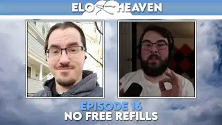 ELO Heaven #16 - No Free Refills