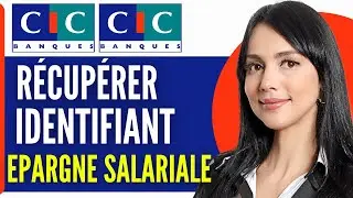 Comment Récupérer Identifiant CIC Epargne Salariale (2024)