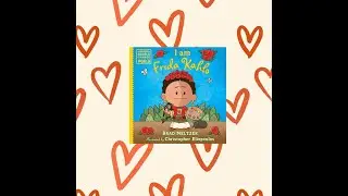 I am Frida Kahlo 🌹 | AR Book 3.5 | Women’s History | Read Aloud
