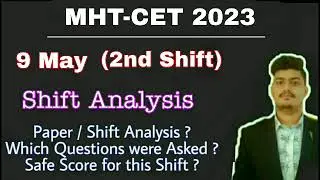 MHT-CET 9 May 2nd Shift Analysis | MHT-CET 2nd shift Paper Analysis | MHT-CET 9 MAY shift Analysis