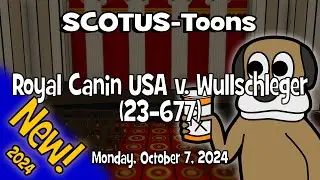Royal Canin U.S.A. v. Wullschleger | SCOTUS-Toons (2024-10-07)