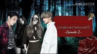 {JungkookxTaehyungFF}- "Extraneous Attraction" Episode 2 *read description*
