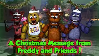 A Christmas Message from Freddy Fazbear and Friends!