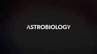 WHAT IS ASTROBIOLOGY ?