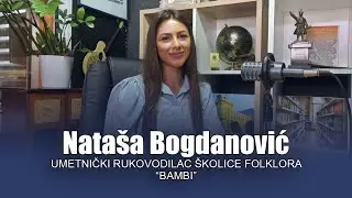 NEDREMANJE - Nataša Bogdanović, umetnički rukovodilac školice folklora "Bambi"
