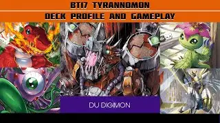 BT17 Tyrannomon Deck Profile