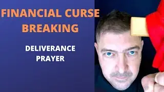 FINANCIAL CURSE BREAKING DELIVERANCE PRAYER - Brother Carlos