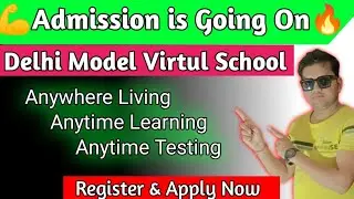 What is DMVS|Delhi Model Virtual School 2024-25| DMVS Admission Process 2024-25|Delhi Model Virtual