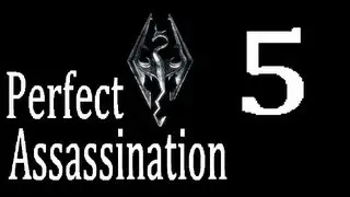 Skyrim: Perfect Assassination 5
