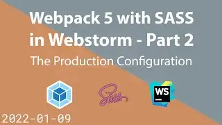 Webpack 5 with SASS Part 2, The Production Configuration
