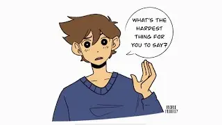 What's the hardest thing for you to say? (OMORI Comic Dub)