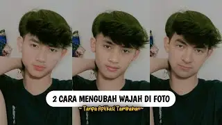 Hanya Sekali Klik❗2 Cara Mengubah Wajah Di Foto Menggunakan AI