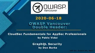 OWASP Vancouver Double Header: CloudSec Fundamentals for AppSec Professionals - GraphQL Security
