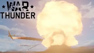 The Apocalypse Begins - War Thunder First Nuke Cinematic