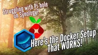 Struggling with Pi-hole on Synology? Here’s the Docker Setup That WORKS! (Pi-hole Version 6)