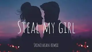 One Direction - steal my girl (Srinivasan remix)