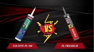 Loctite PL 500 vs. Loctite PL Premium | Reviewed by Ronald