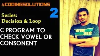 2-C Program to Check Vowel or Consonant