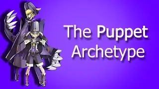 Archetype+ - The Puppet Archetype