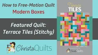 How to Free Motion Quilt Modern Boxes on Terrace Tiles Quilt
