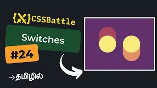 CSS Battle - Switches | Target #24 | Tamil | Beginner Friendly Solution | CSS Challenge