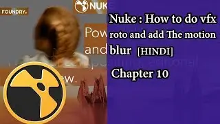 Nuke: How to do vfx roto and add The motion blur [HINDI] || Nuke tutorial || Chapter 10