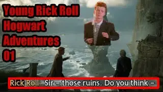 Hogwarts Legacy - Part 1 - Path to Hogwarts as a Young Rick Roll