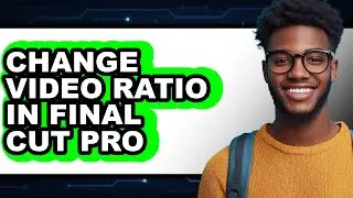 How to Change Video Ratio in Final Cut Pro (only Way)
