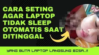 Cara setting komputer agar tidak sleep sendiri windows 10 TERBARU..!!