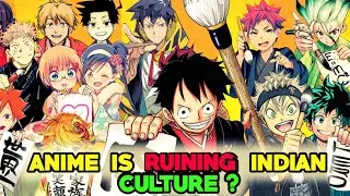 Anime is ruining Indian Culture (HINDI) Ft.