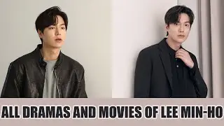 All Dramas and Movies of Lee Min-ho | Lee Min-ho (2002-2024)