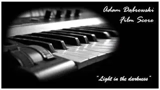 Adam Dąbrowski - Light in the darkness - Film Score