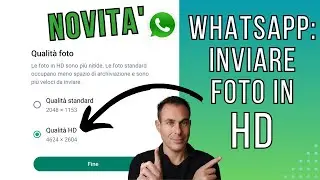 Invia foto in HD con WHATSAPP, nuova funzione!