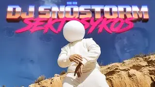 DJ SNÖSTORM - SEKTPSYKOS (Musikvideo)