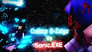 Creator B-Zalgo Vs Sonic.EXE - Minecraft Animation