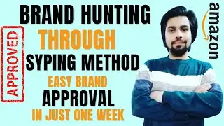 BRAND HUNTING THROUGH SPYING METHOD | EASY BRAND APPROVAL IN JUST 1 WEEK | STEP BY STEP