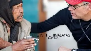 Life in the Himalayas: Part Two