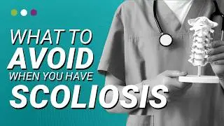 What to AVOID When You Have Scoliosis