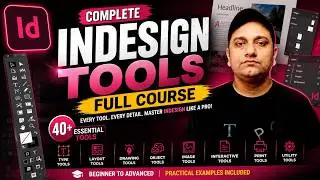 InDesign Tools Masterclass in Hindi | Learn InDesign Basics to Advanced in 45 Minutes