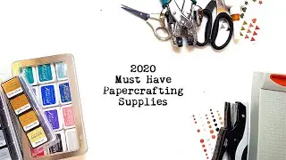 2020 Favorite Scrapbooking Supplies | Most Used Supplies and Favorite Craft Tools