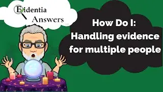 Evidentia Answers Episode 1 - How Do I Use a Record that Doesn't Apply to Only One Person?