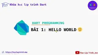 [ Học lập trình Dart ] - Bài 1: Hello World!