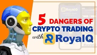 5 DANGERS OF CRYPTO TRADING WITH ROYAL Q ROBOT