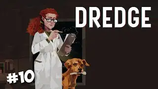 У СОБАЧКИ ПОЯВИЛСЯ ДОМ ▶ DREDGE #10