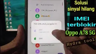 Solusi Imei Terblokir Oppo A78 5G (CPH2483) Via Hydra tool