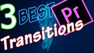 3 Best Premiere Pro Transitions Adobe Premiere Pro CC Tutorial