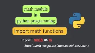 Math Module in Python with Examples | Import Math Functions In Python | Python For Beginners |Python