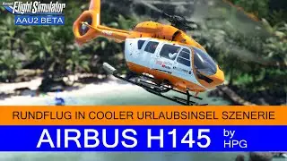 Airbus H145 - Rundflug in cooler Urlaubsinsel Szenerie ★ MSFS 2020