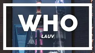 Lauv - Who (Lyrics)
